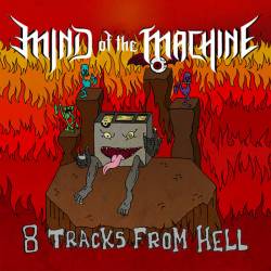 Mind Of The Machine : 8 Tracks from Hell